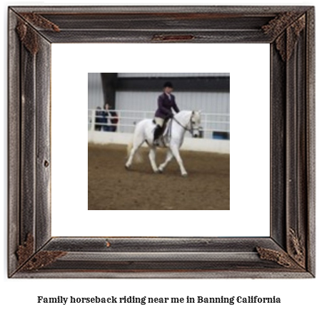 family horseback riding near me in Banning, California